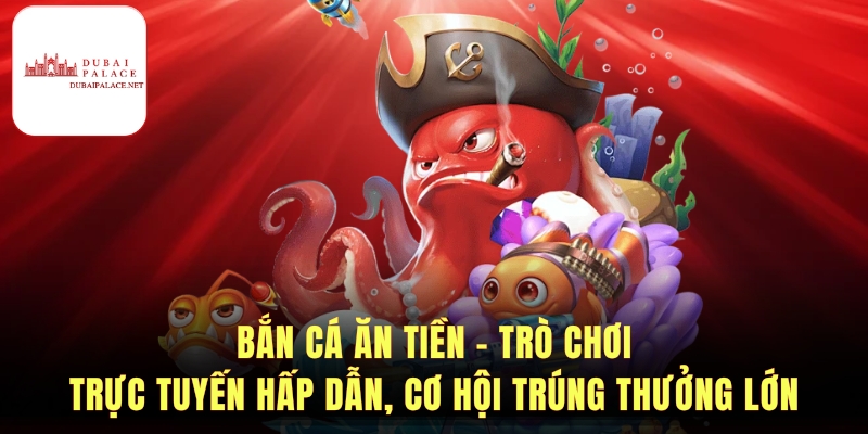 Bắn Cá Ăn Tiền – Hướng Dẫn Chi Tiết Và Bí Quyết Thành Công