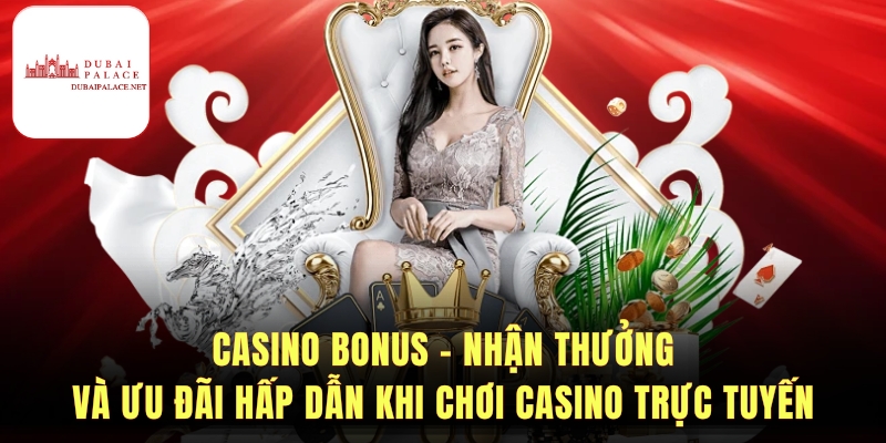 Casino Bonus - Bí Quyết Nhận Thưởng Hiệu Quả Cho Người Mới