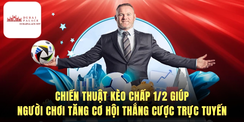 Cách chơi kèo chấp 1/2 dễ hiểu cho người mới