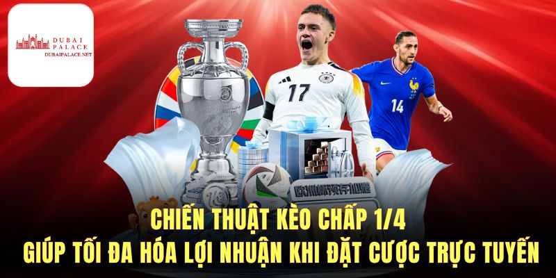 Hiểu kèo chấp 1/4 và cách chơi chuẩn