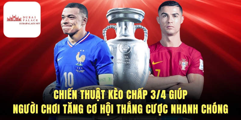 Kèo chấp 3/4 và cách đọc cơ bản dễ hiểu
