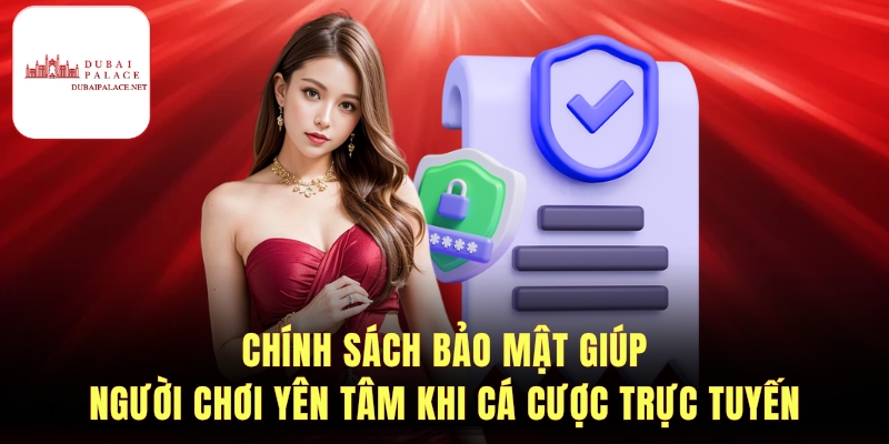 Bí quyết giúp bạn nắm rõ chính sách bảo mật
