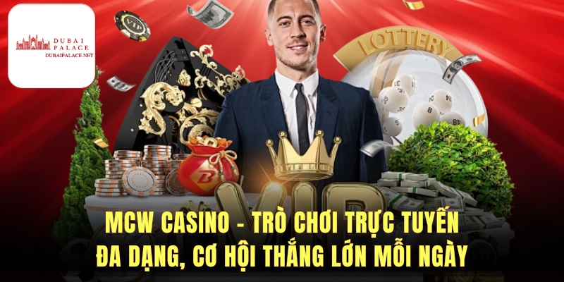 MCW Casino Là Gì - Hướng Dẫn Chơi Và Mẹo Thắng Hiệu Quả