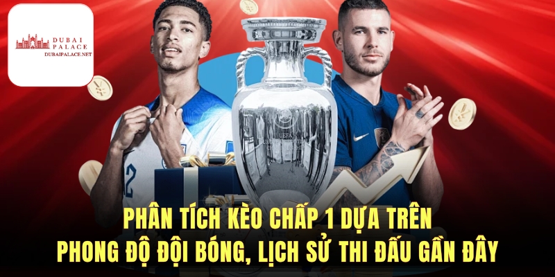 Nguyên nhân kèo chấp 1 được ưa chuộng