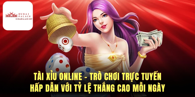 Tài Xỉu Online - Trò Chơi Giải Trí Và Cơ Hội Thắng Cao