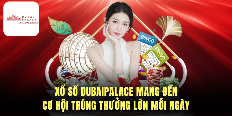 Chiến lược thông minh cho Xổ Số Dubaipalace